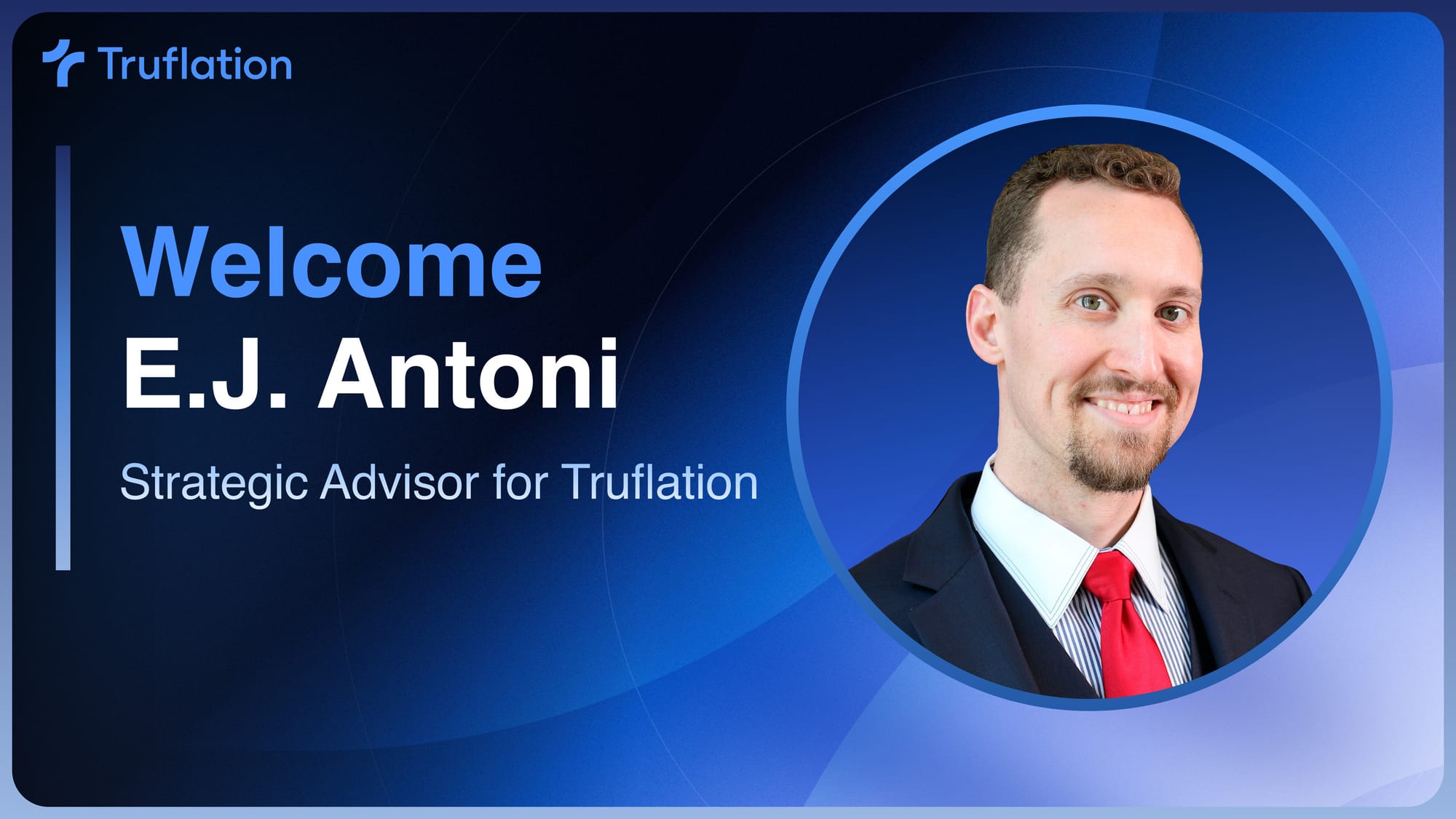 Truflation Welcomes Dr. E.J. Antoni as Strategic Advisor